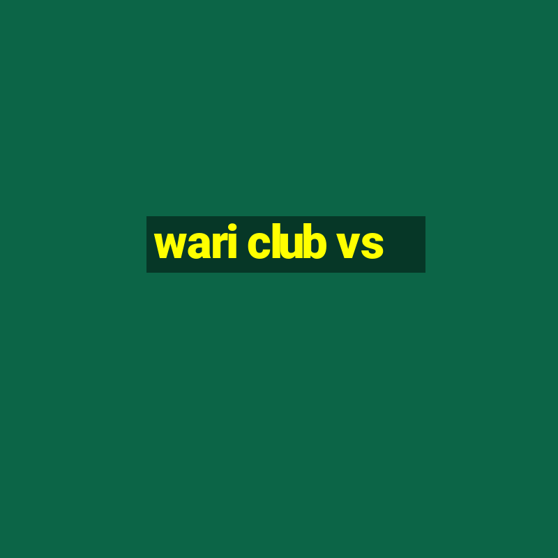 wari club vs