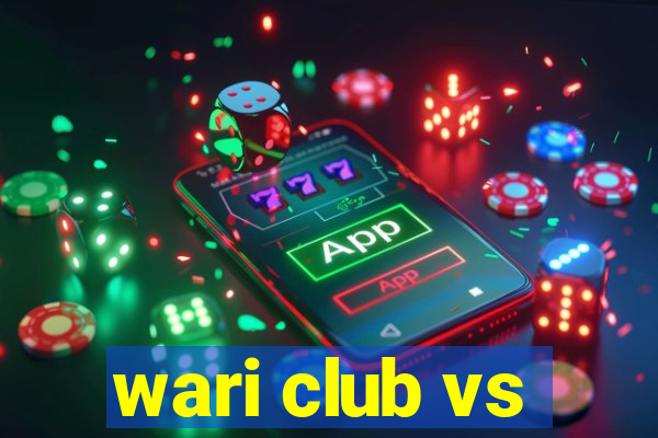 wari club vs