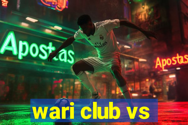 wari club vs