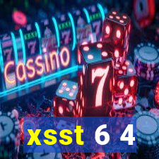 xsst 6 4