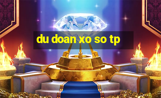 du doan xo so tp