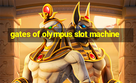 gates of olympus slot machine