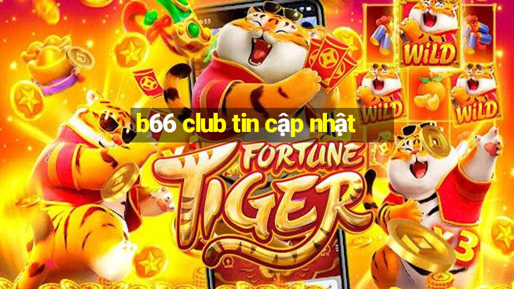 b66 club tin cập nhật