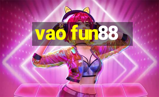 vao fun88