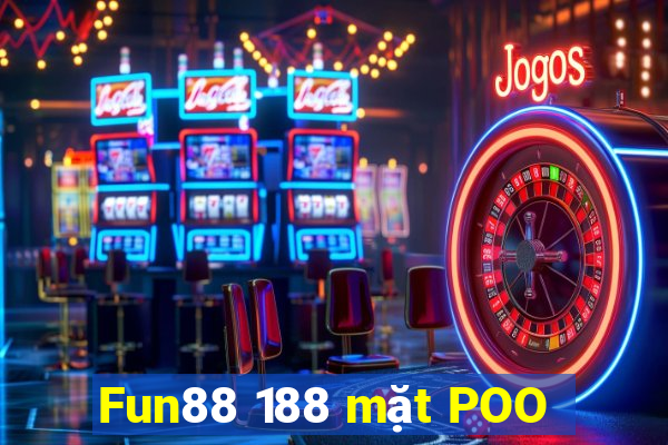 Fun88 188 mặt POO