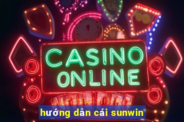 hướng dẫn cái sunwin