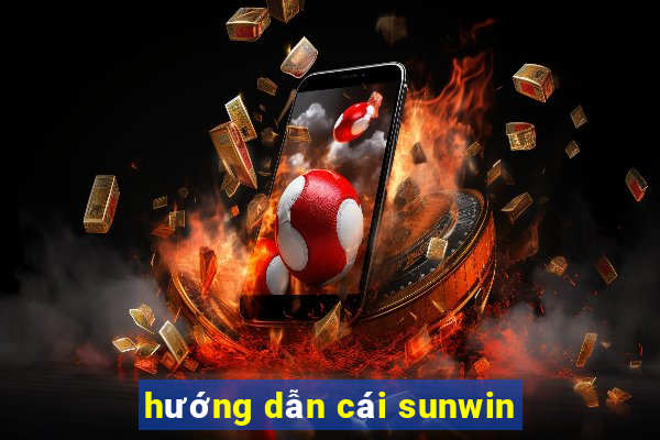 hướng dẫn cái sunwin