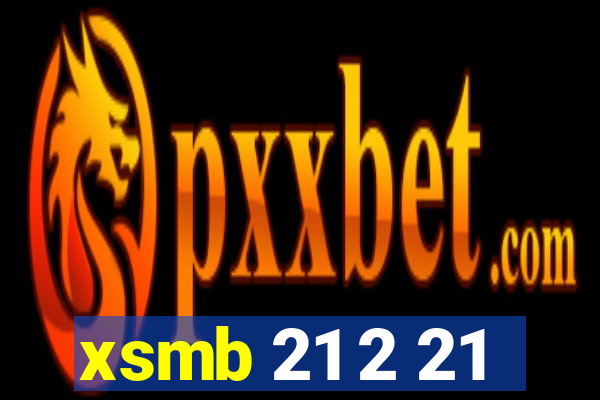 xsmb 21 2 21