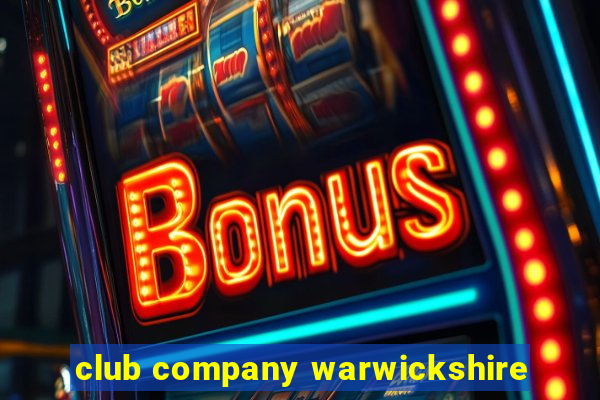 club company warwickshire