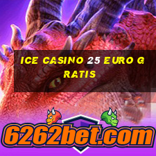 ice casino 25 euro gratis