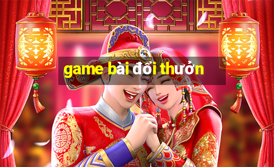 game bài đổi thưởn