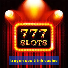 truyen sex trinh casino