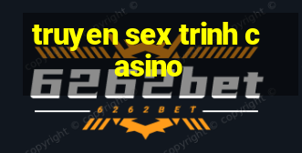 truyen sex trinh casino