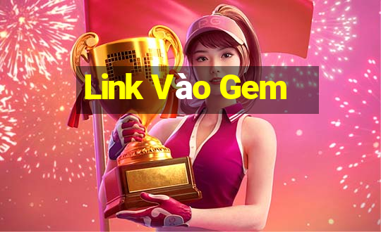 Link Vào Gem