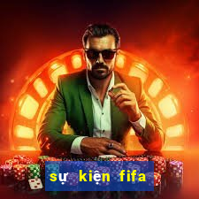 sự kiện fifa online 4