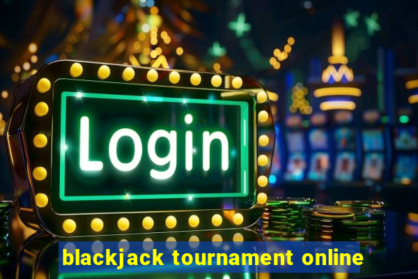 blackjack tournament online