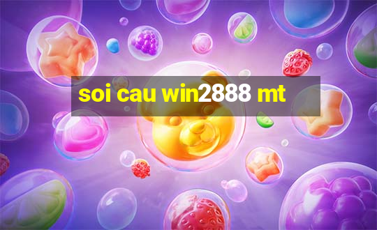 soi cau win2888 mt