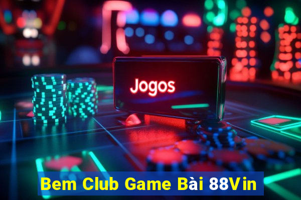 Bem Club Game Bài 88Vin