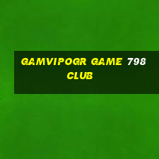 Gamvipogr Game 798Club