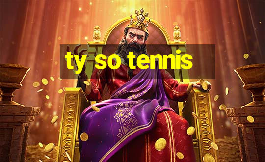 ty so tennis