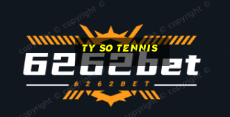 ty so tennis