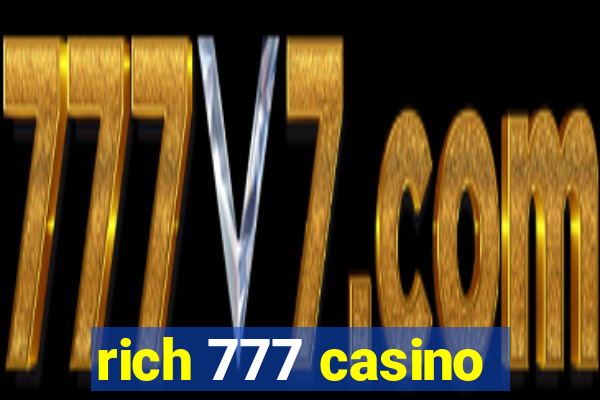 rich 777 casino