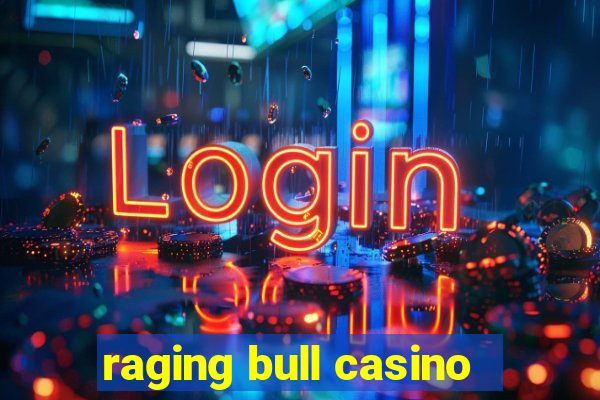 raging bull casino