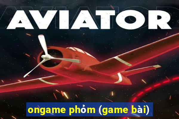 ongame phỏm (game bài)