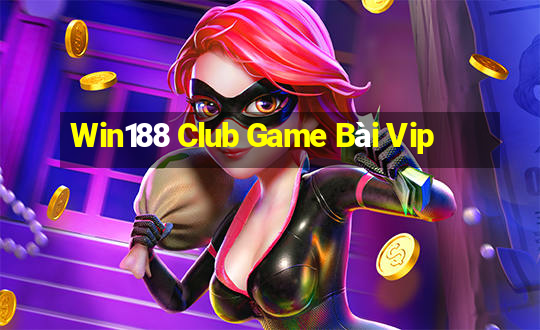 Win188 Club Game Bài Vip