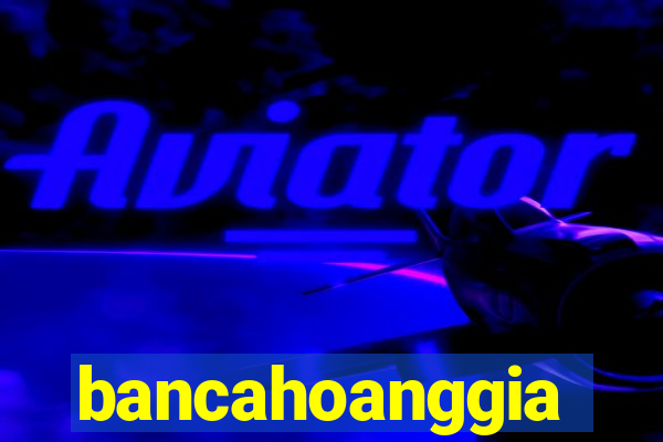 bancahoanggia