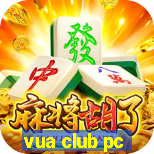 vua club pc