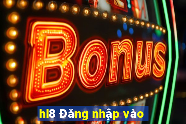 hl8 Đăng nhập vào