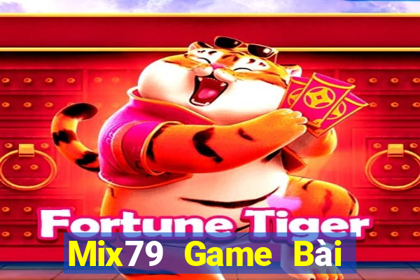 Mix79 Game Bài Binh 9 Cây