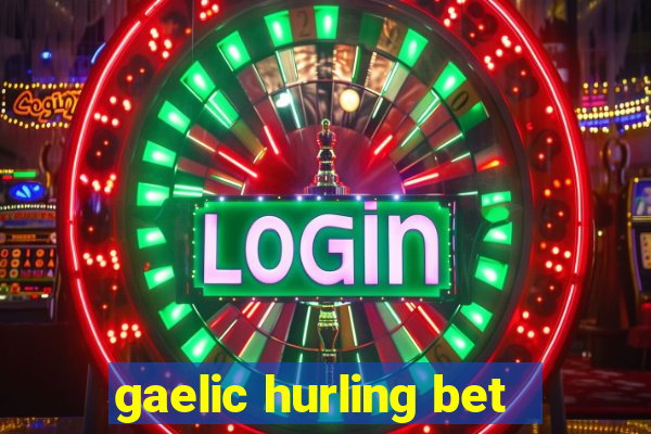 gaelic hurling bet