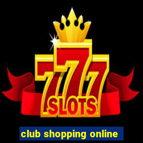 club shopping online