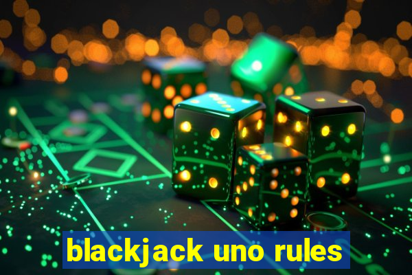 blackjack uno rules