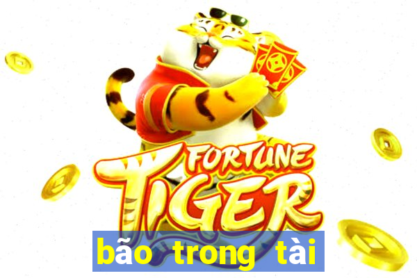 bão trong tài xỉu là gì