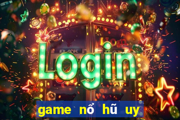 game nổ hũ uy tín nhất 2021