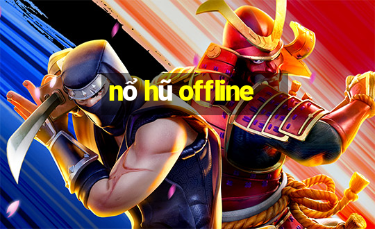 nổ hũ offline