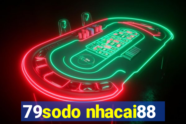 79sodo nhacai88