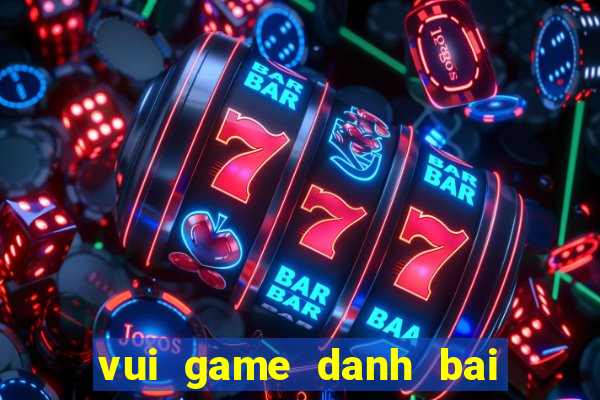 vui game danh bai tien len