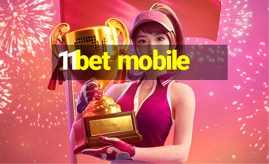 11bet mobile