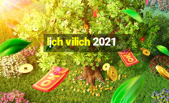 lịch vilich 2021