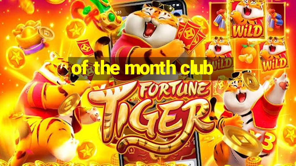 of the month club