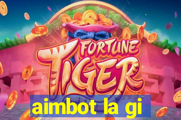 aimbot la gi