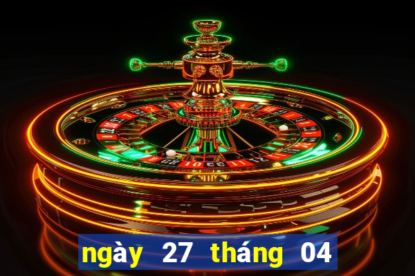 ngày 27 tháng 04 xổ số bình phước