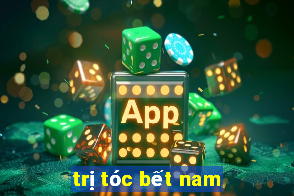 trị tóc bết nam