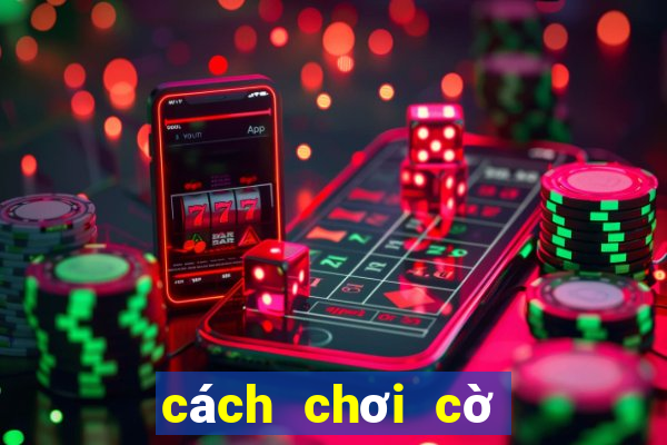 cách chơi cờ tướng giỏi