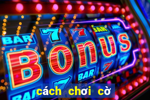 cách chơi cờ tướng giỏi