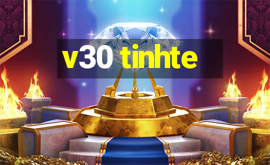 v30 tinhte